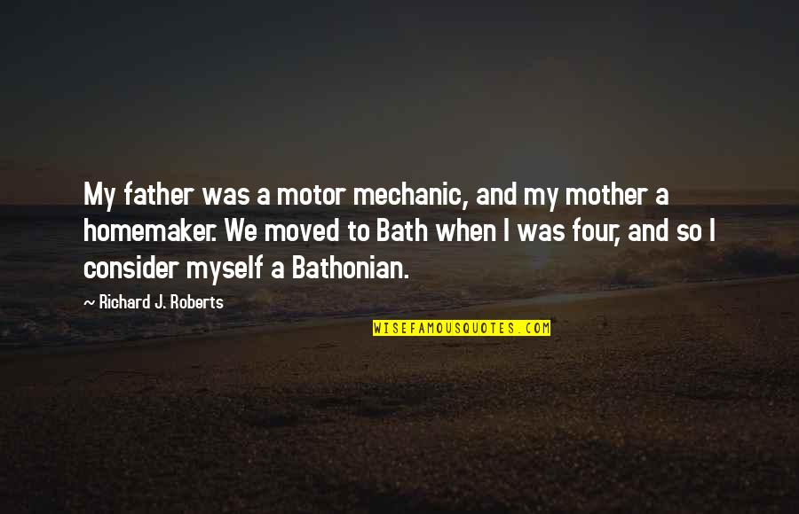 Singlas Quotes By Richard J. Roberts: My father was a motor mechanic, and my Singlas Quotes By Richard J. Roberts: My father was a motor mechanic, and my