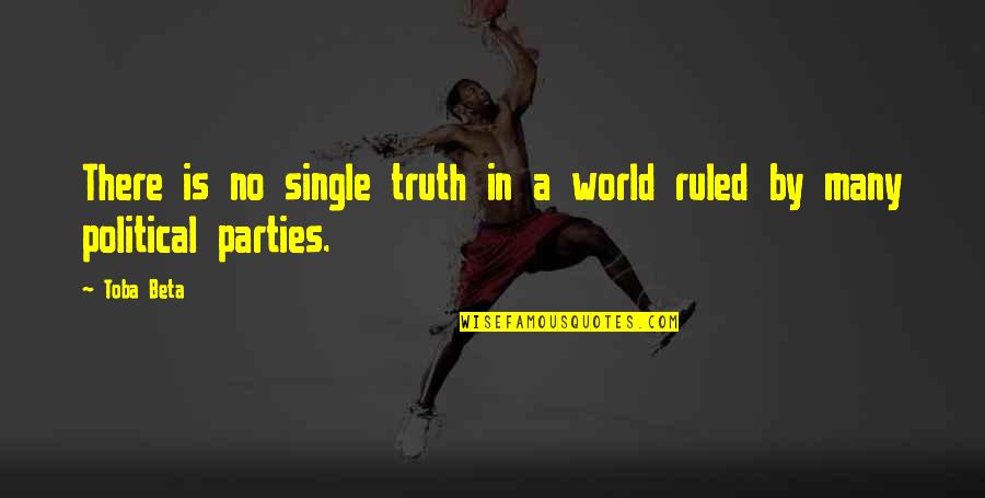 Single All My Life Quotes By Toba Beta: There is no single truth in a world
