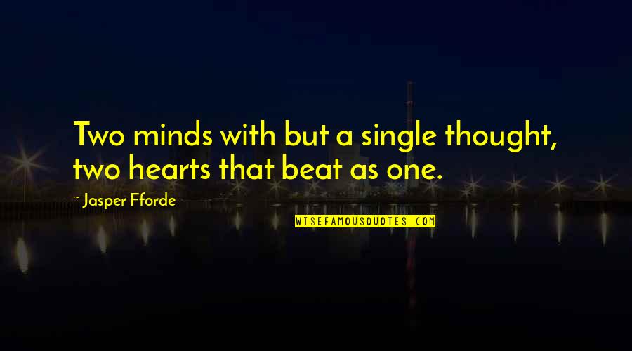 Single And Love It Quotes By Jasper Fforde: Two minds with but a single thought, two
