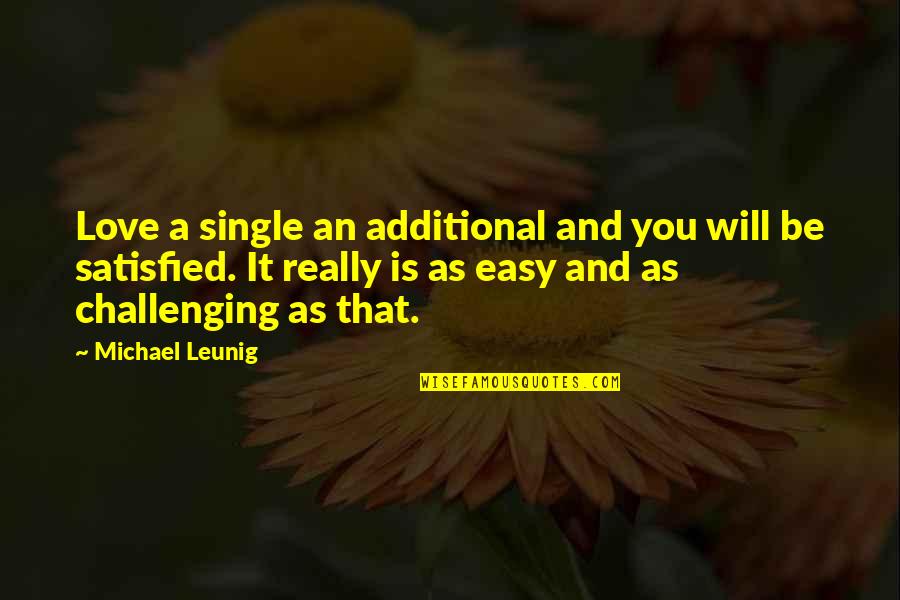 Single And Love It Quotes By Michael Leunig: Love a single an additional and you will