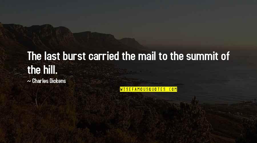 Single And Loyal Quotes By Charles Dickens: The last burst carried the mail to the