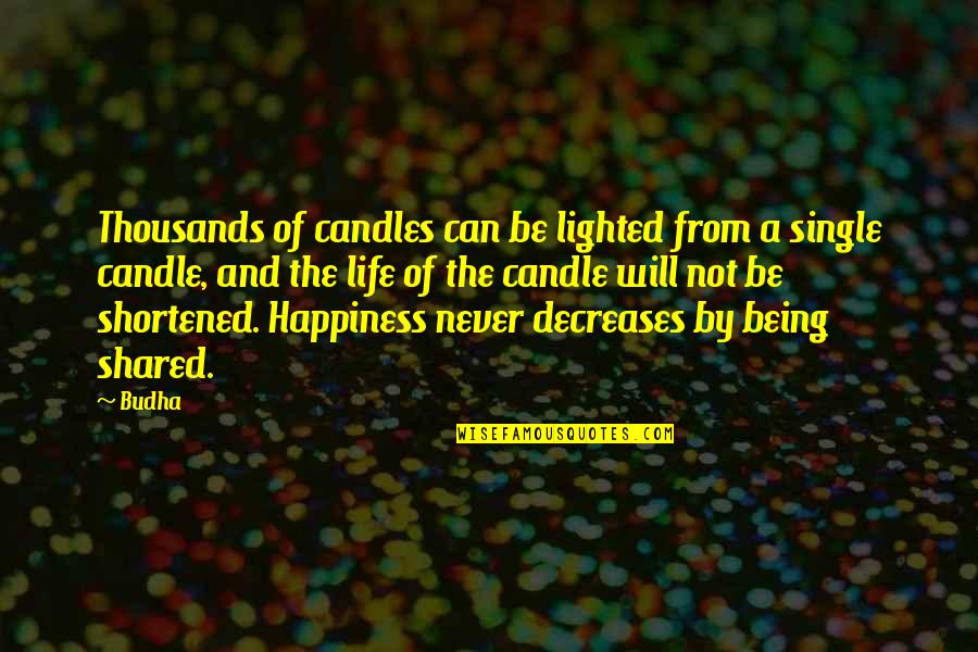 Single And Quotes By Budha: Thousands of candles can be lighted from a