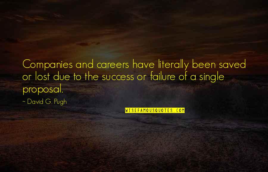 Single And Saved Quotes By David G. Pugh: Companies and careers have literally been saved or