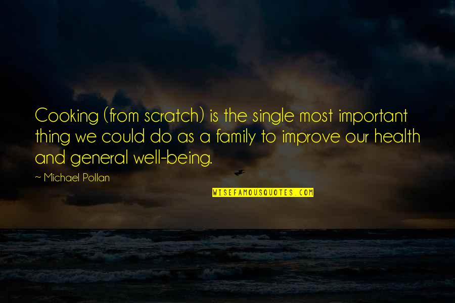 Single Family Quotes By Michael Pollan: Cooking (from scratch) is the single most important Single Family Quotes By Michael Pollan: Cooking (from scratch) is the single most important