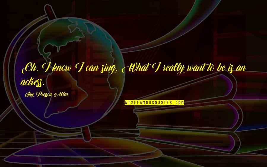 Single Father Facebook Quotes By Jay Presson Allen: Oh, I know I can sing. What I Single Father Facebook Quotes By Jay Presson Allen: Oh, I know I can sing. What I