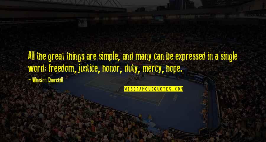 Single Freedom Quotes By Winston Churchill: All the great things are simple, and many Single Freedom Quotes By Winston Churchill: All the great things are simple, and many