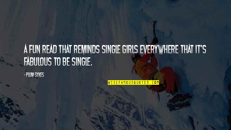 Single Girl Quotes By Plum Sykes: A fun read that reminds single girls everywhere