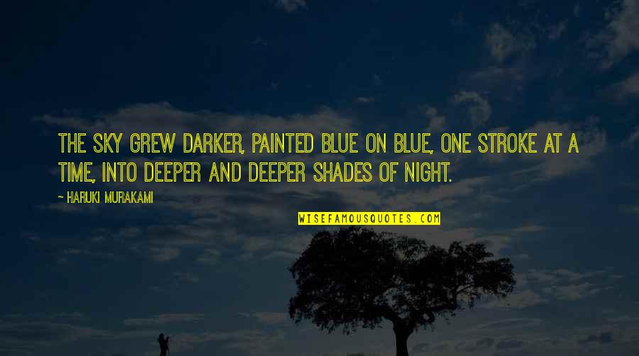 Single Girl Selfie Quotes By Haruki Murakami: The sky grew darker, painted blue on blue, Single Girl Selfie Quotes By Haruki Murakami: The sky grew darker, painted blue on blue,