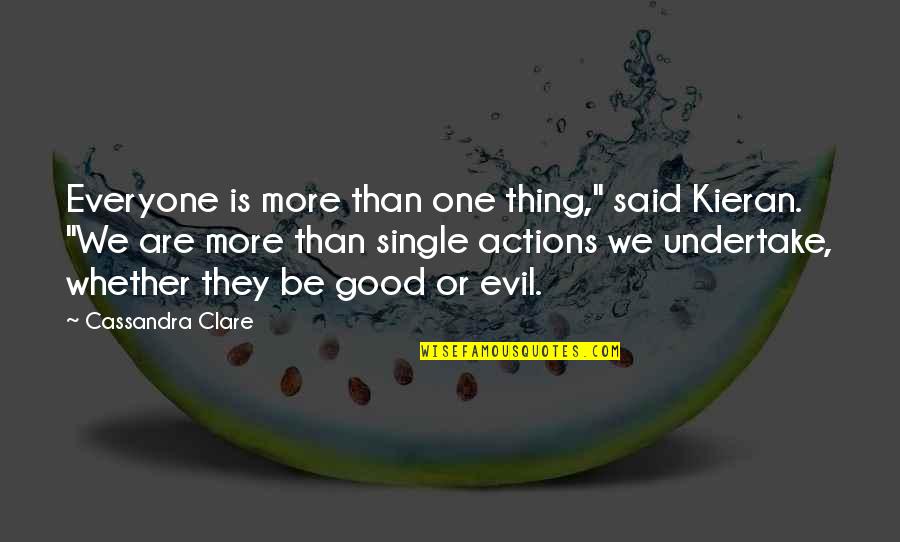 Single Is Good Quotes By Cassandra Clare: Everyone is more than one thing," said Kieran.