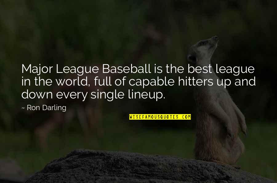 Single Is The Best Quotes By Ron Darling: Major League Baseball is the best league in