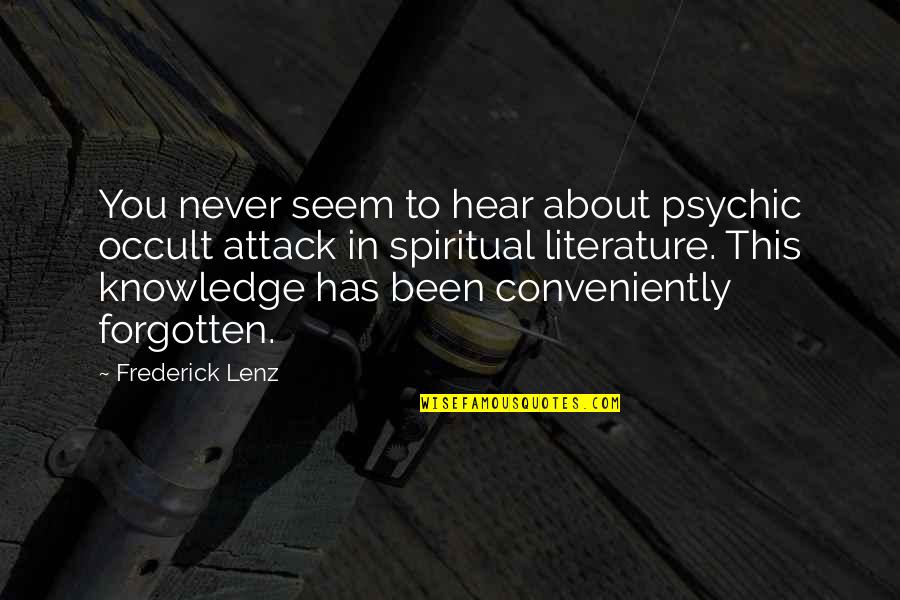 Single Life Forever Quotes By Frederick Lenz: You never seem to hear about psychic occult Single Life Forever Quotes By Frederick Lenz: You never seem to hear about psychic occult