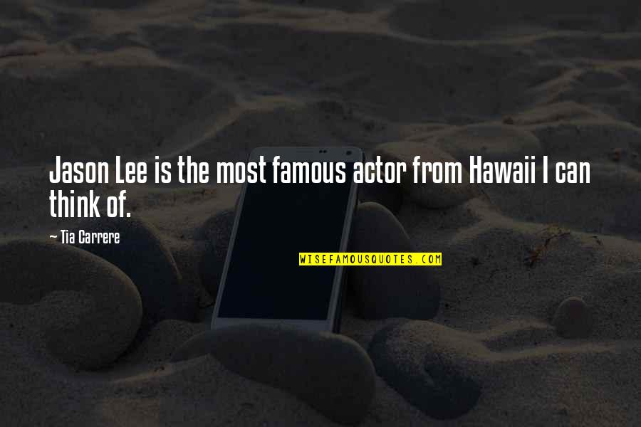 Single Life Forever Quotes By Tia Carrere: Jason Lee is the most famous actor from