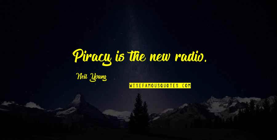 Single Life Gets Boring Quotes By Neil Young: Piracy is the new radio.