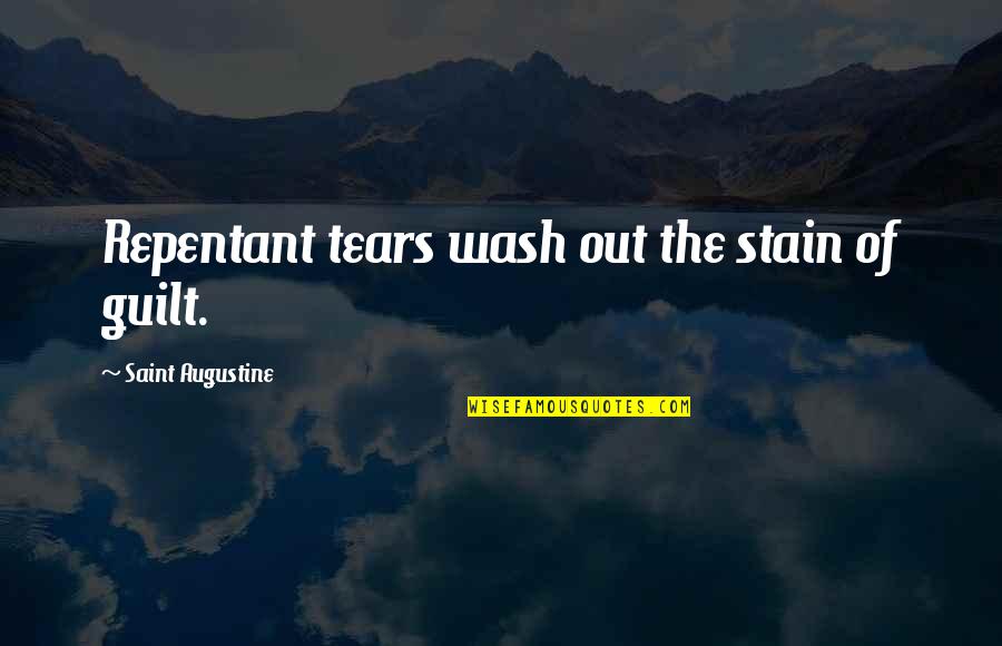 Single Line Ego Quotes By Saint Augustine: Repentant tears wash out the stain of guilt.