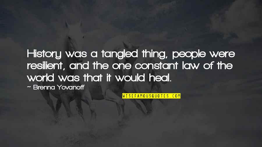 Single Line Movie Quotes By Brenna Yovanoff: History was a tangled thing, people were resilient,