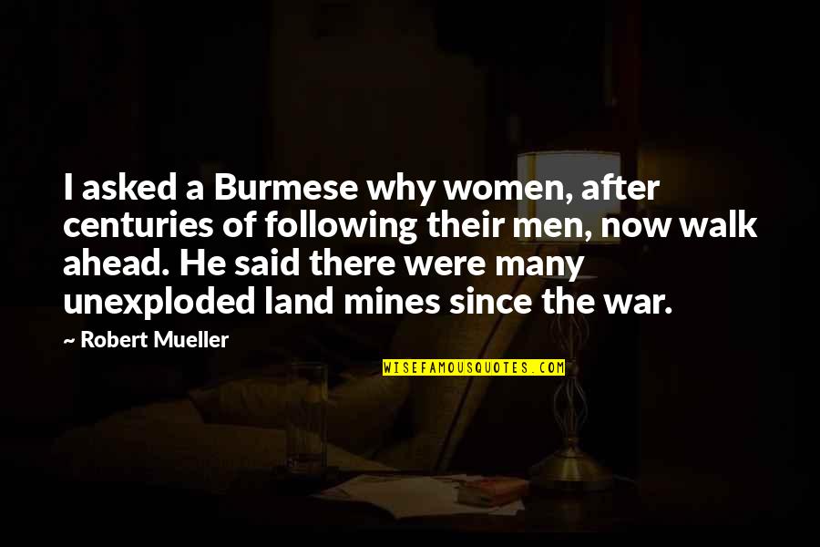 Single Mom Relationship Quotes By Robert Mueller: I asked a Burmese why women, after centuries