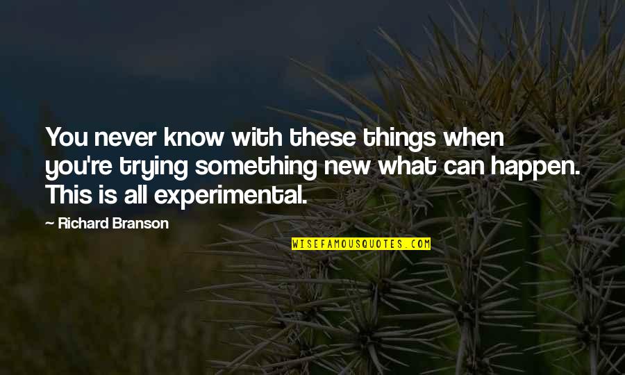 Single Moms And Their Sons Quotes By Richard Branson: You never know with these things when you're Single Moms And Their Sons Quotes By Richard Branson: You never know with these things when you're