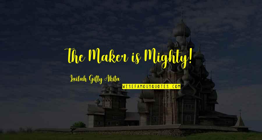 Single Mothers On Fathers Day Quotes By Lailah Gifty Akita: The Maker is Mighty! Single Mothers On Fathers Day Quotes By Lailah Gifty Akita: The Maker is Mighty!