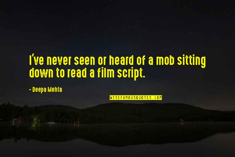 Single Mum Quotes Quotes By Deepa Mehta: I've never seen or heard of a mob