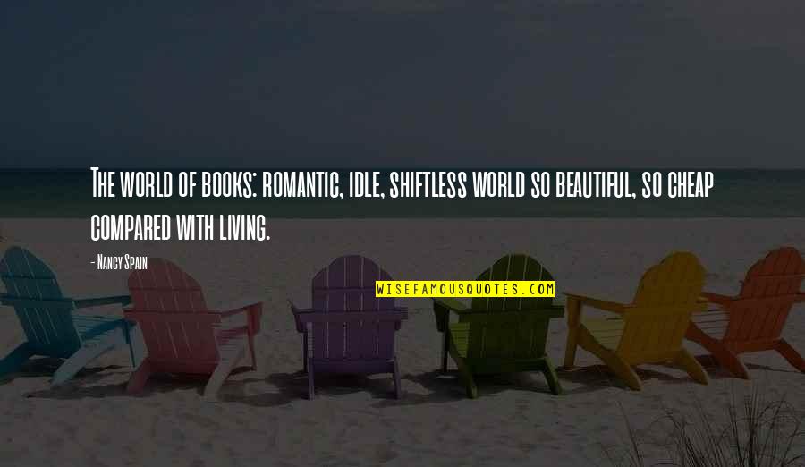 Single Ngayong Pasko Quotes By Nancy Spain: The world of books: romantic, idle, shiftless world