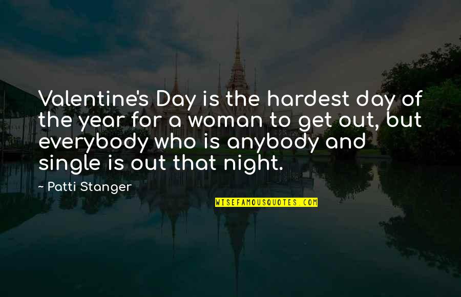 Single Night Quotes By Patti Stanger: Valentine's Day is the hardest day of the