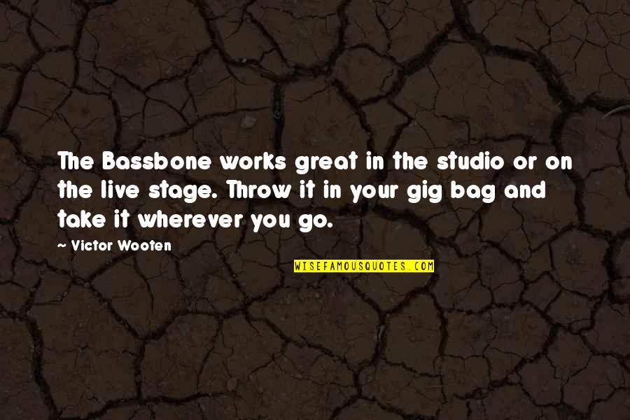 Single Parent Dating Quotes By Victor Wooten: The Bassbone works great in the studio or Single Parent Dating Quotes By Victor Wooten: The Bassbone works great in the studio or