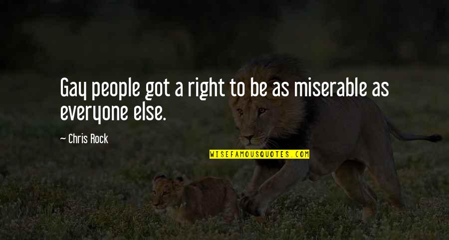 Single Parent Household Quotes By Chris Rock: Gay people got a right to be as