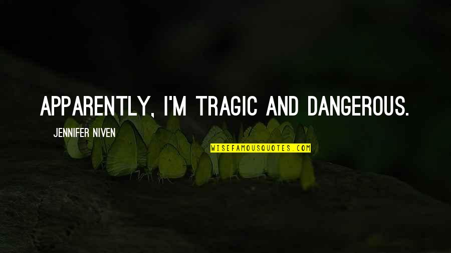 Single Parent Households Quotes By Jennifer Niven: Apparently, I'm tragic and dangerous. Single Parent Households Quotes By Jennifer Niven: Apparently, I'm tragic and dangerous.