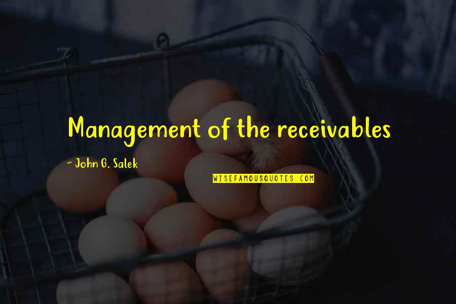 Single Parent Sayings And Quotes By John G. Salek: Management of the receivables