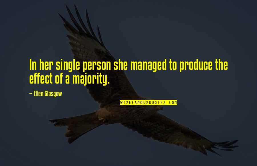 Single Person Quotes By Ellen Glasgow: In her single person she managed to produce