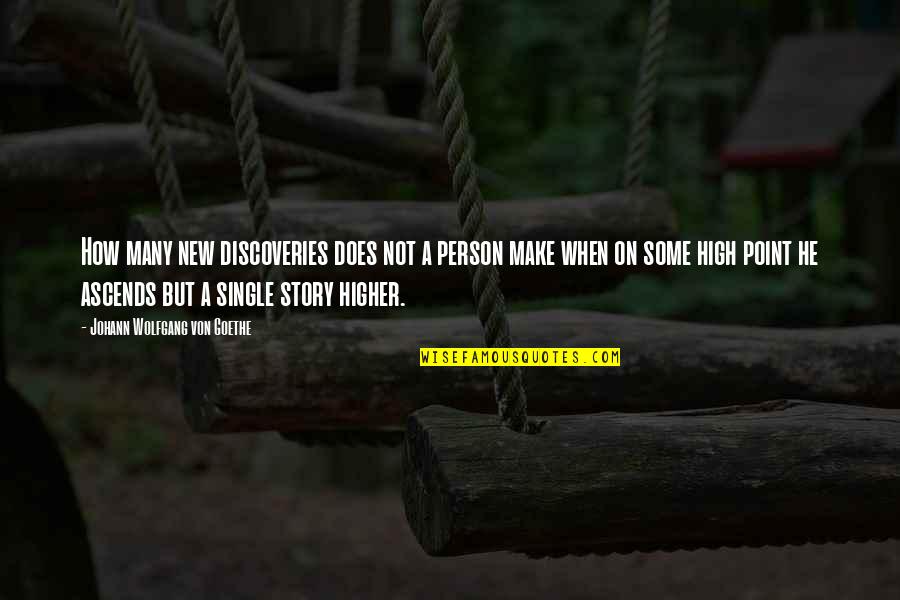 Single Person Quotes By Johann Wolfgang Von Goethe: How many new discoveries does not a person