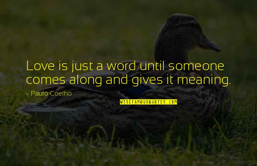 Single Rose Pictures With Quotes By Paulo Coelho: Love is just a word until someone comes
