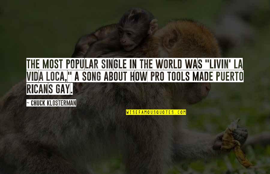 Single Song Quotes By Chuck Klosterman: The most popular single in the world was