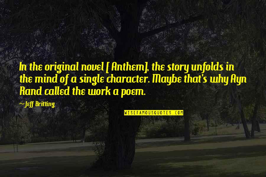 Single Stories Quotes By Jeff Britting: In the original novel [ Anthem], the story