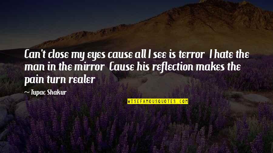 Single Tree Quotes By Tupac Shakur: Can't close my eyes cause all I see