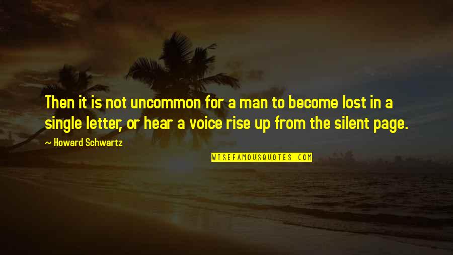 Single Voice Quotes By Howard Schwartz: Then it is not uncommon for a man Single Voice Quotes By Howard Schwartz: Then it is not uncommon for a man