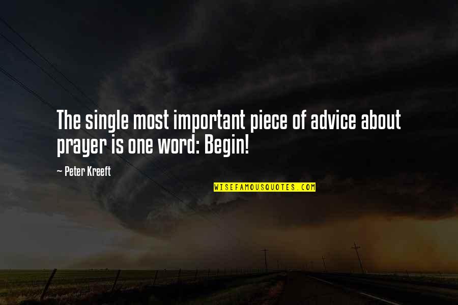 Single Word Quotes By Peter Kreeft: The single most important piece of advice about