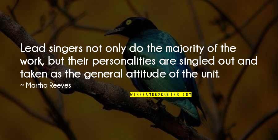Singled Out Quotes By Martha Reeves: Lead singers not only do the majority of Singled Out Quotes By Martha Reeves: Lead singers not only do the majority of