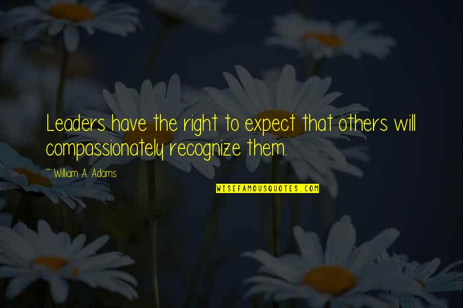 Singles Tagalog Quotes By William A. Adams: Leaders have the right to expect that others