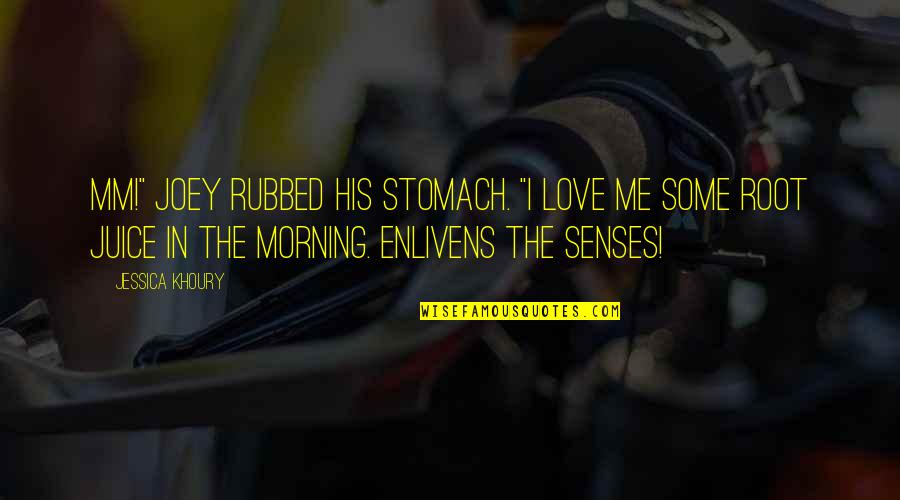 Singletons Funeral Home Quotes By Jessica Khoury: Mm!" Joey rubbed his stomach. "I love me