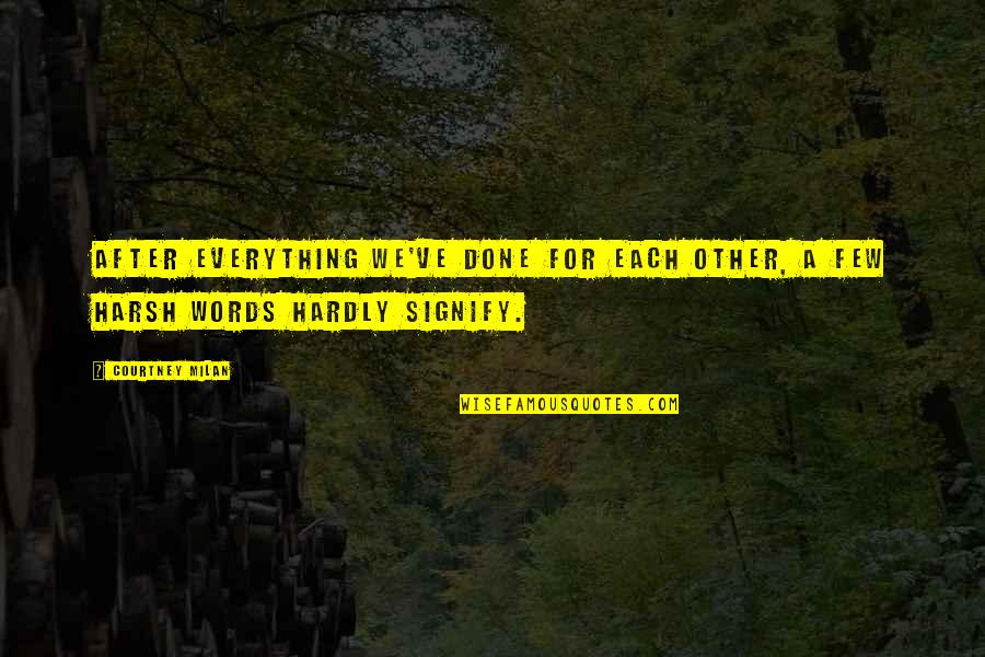 Singletracks Quotes By Courtney Milan: After everything we've done for each other, a