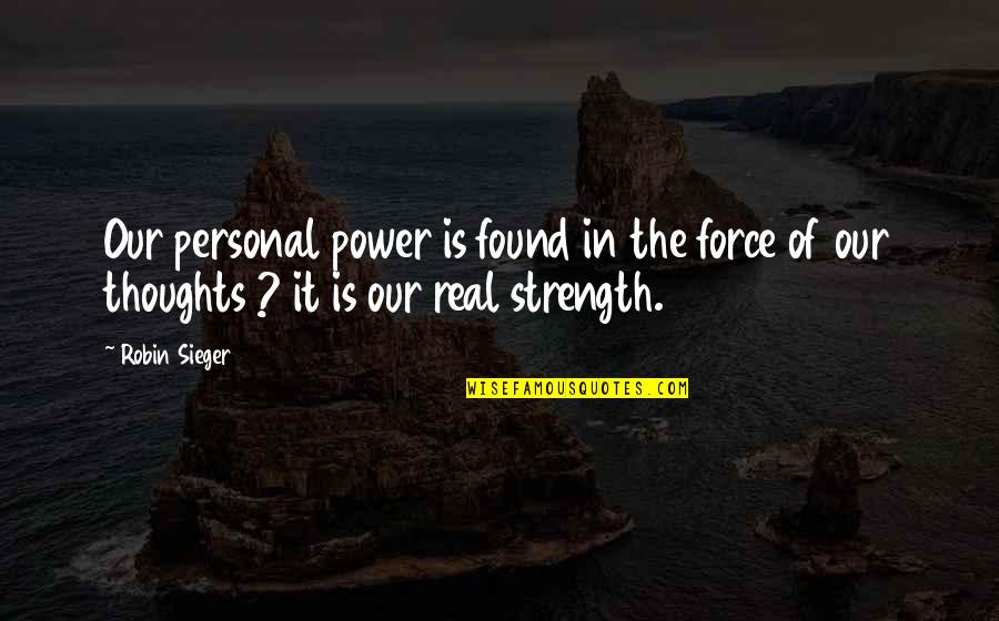 Singolari E Quotes By Robin Sieger: Our personal power is found in the force