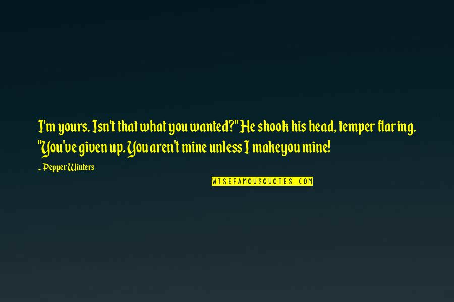 Singolo Stallion Quotes By Pepper Winters: I'm yours. Isn't that what you wanted?" He