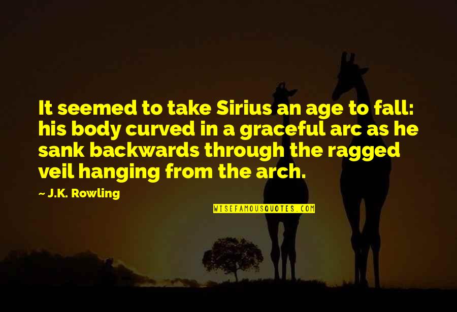 Singularidad Sinonimo Quotes By J.K. Rowling: It seemed to take Sirius an age to