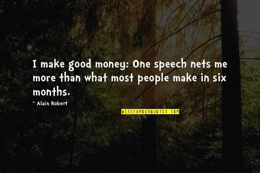 Sinhala Great Quotes By Alain Robert: I make good money: One speech nets me