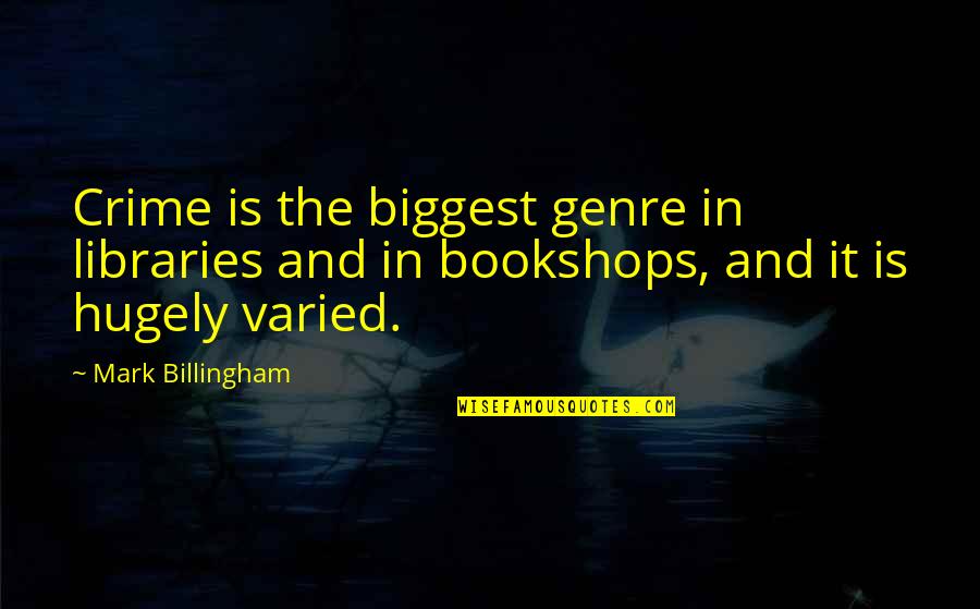 Sinicrope Md Quotes By Mark Billingham: Crime is the biggest genre in libraries and Sinicrope Md Quotes By Mark Billingham: Crime is the biggest genre in libraries and