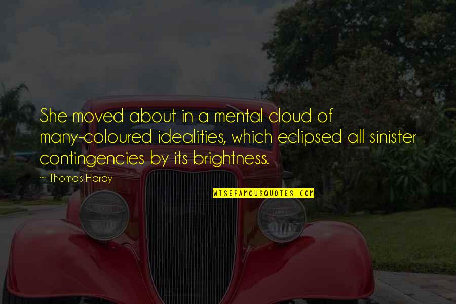 Sinister Quotes By Thomas Hardy: She moved about in a mental cloud of