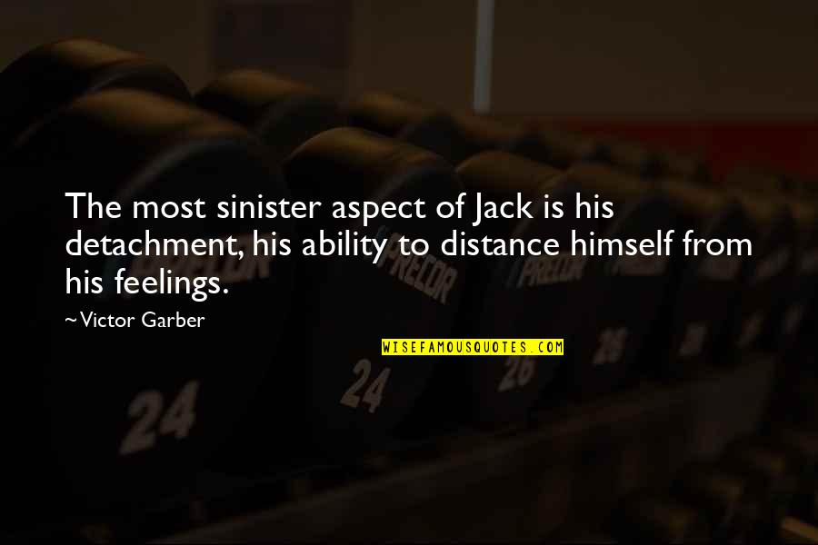 Sinister Quotes By Victor Garber: The most sinister aspect of Jack is his