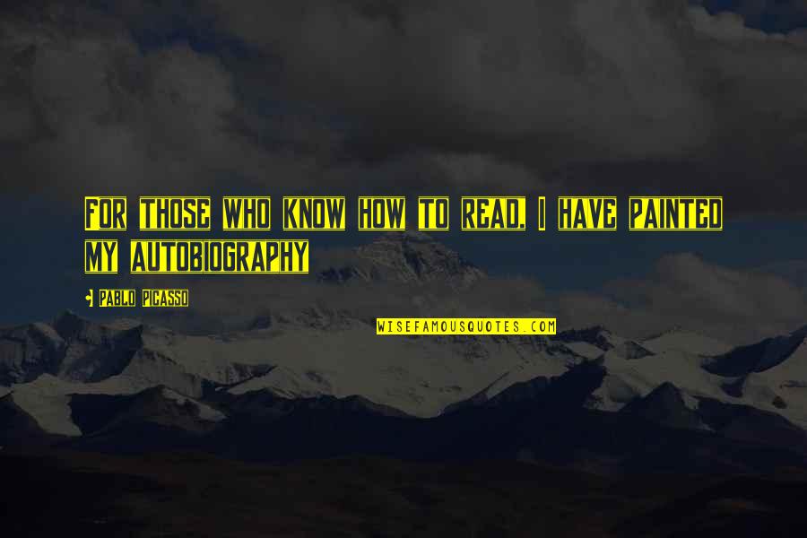 Sinisterly Combo Quotes By Pablo Picasso: For those who know how to read, I Sinisterly Combo Quotes By Pablo Picasso: For those who know how to read, I