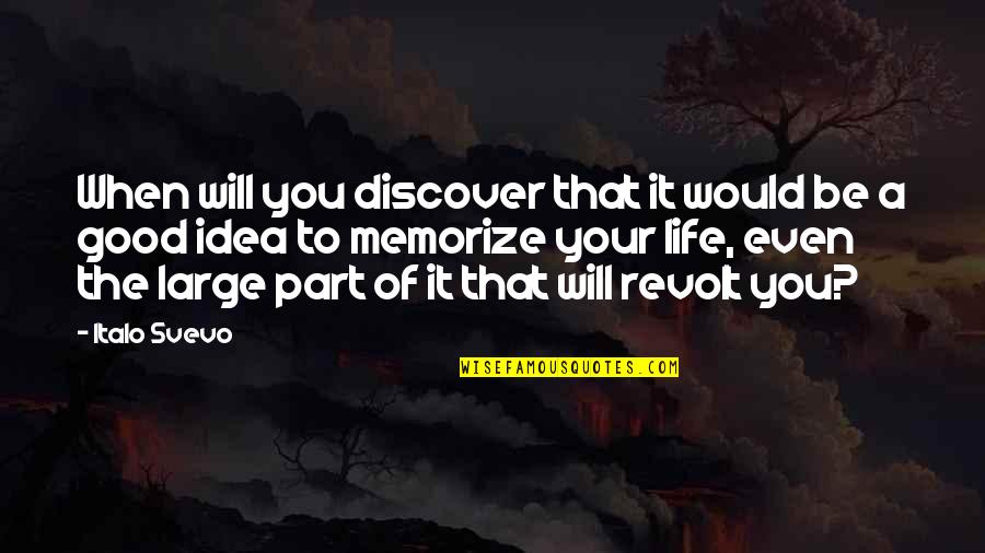 Sinj Quotes By Italo Svevo: When will you discover that it would be